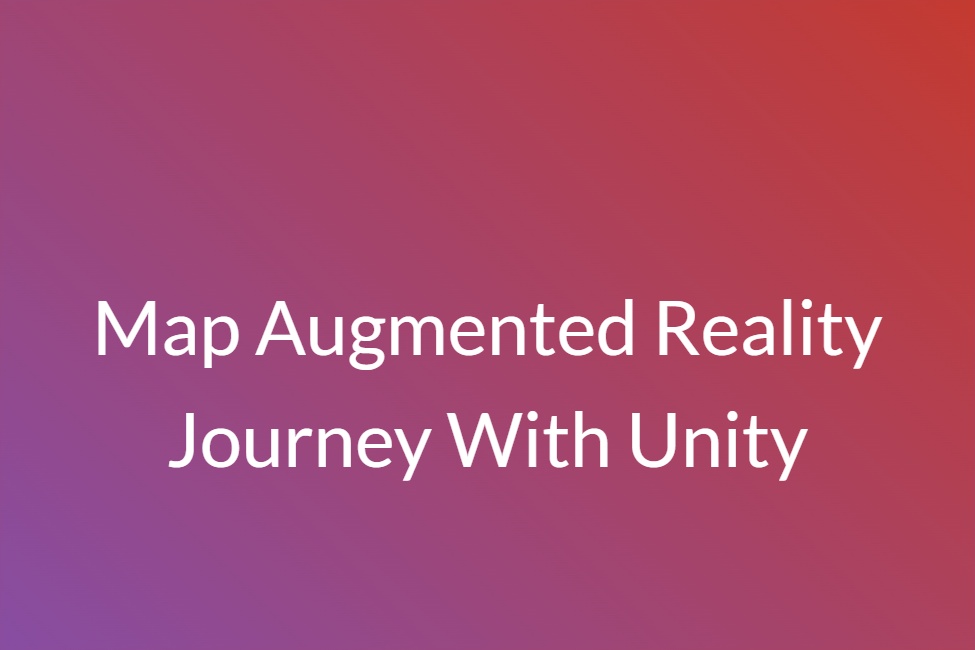 Map Augmented Reality journey with Unity