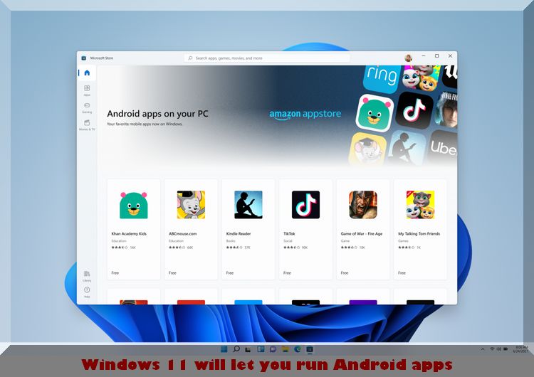 Windows 11 will let you run Android apps