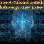 How Can Artificial Intelligence Revolutionize User Experience