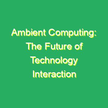 Ambient Computing