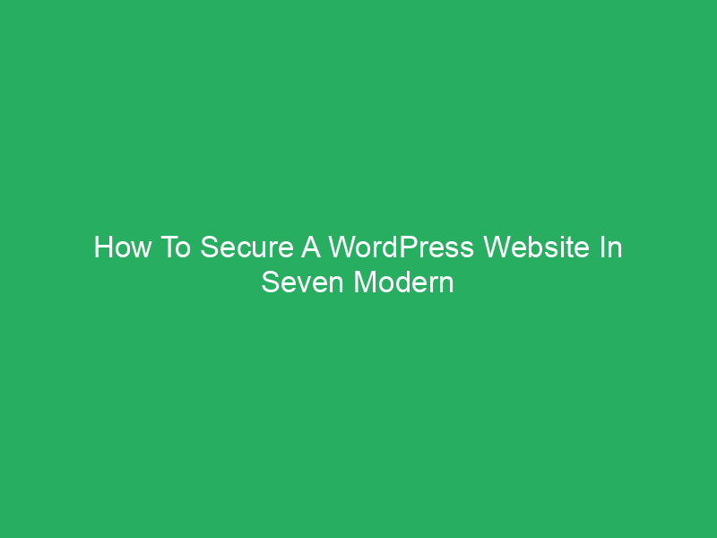 how to secure a wordpress website in seven modern techniques 1213