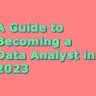 A Guide to Becoming a Data Analyst in 2023
