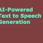 AI-Powered Text to Speech Generation