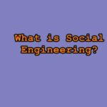 What is Social Engineering?