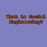What is Social Engineering?