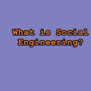 What is Social Engineering?