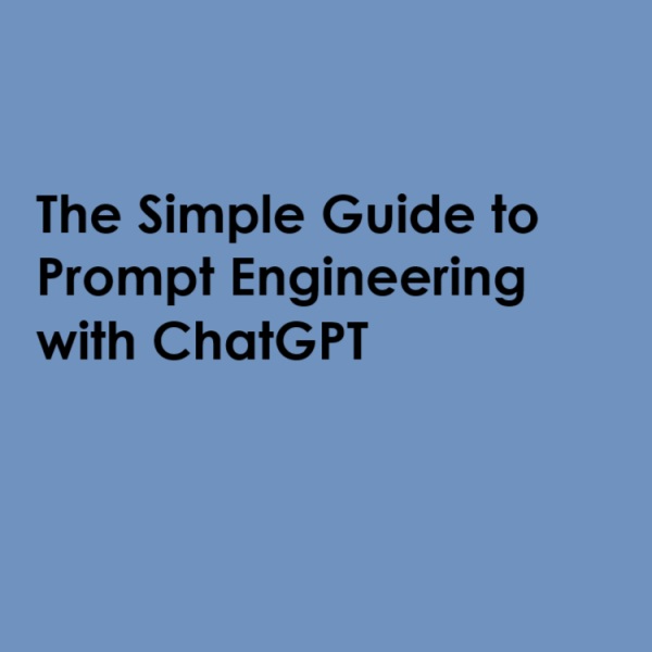 Guide to Prompt Engineering with ChatGPT