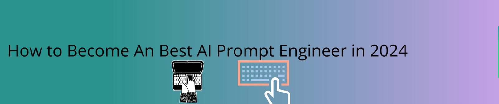 How to Become A Best AI Prompt Engineer in 2024 - TechResider Submit AI ...