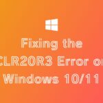 Fixing-the-CLR20R3-Error-on-Windows-10-11