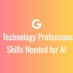 New Technology Professions and Skills Needed for AI