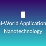 Real-World-Applications-of-Nanotechnology