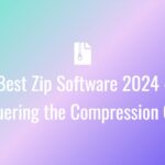 Best Zip Software 2024 - Conquering the Compression Chaos