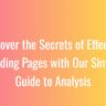 Discover the Secrets of Effective Landing Pages with Our Simple Guide to Analysis