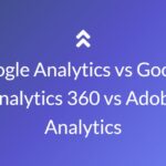 Google-Analytics-vs-Google-Analytics-360-vs-Adobe-Analytics