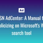 MSN AdCenter: A Manual for Publicizing on Microsoft's Web search tool