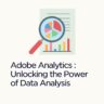 Adobe-Analytics-Unlocking-the-Power-of-Data-Analysis