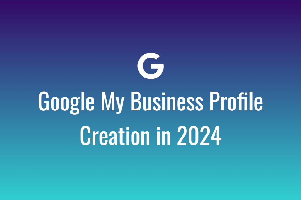 Google-My-Business-Profile-Creation-in-2024