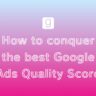 How-to-conquer-the-best-Google-Ads-Quality-Score