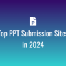 PPT Submission Sites
