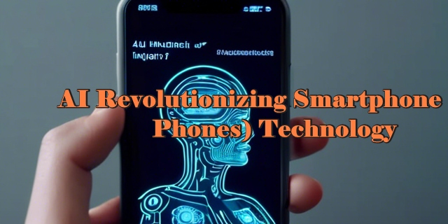 AI-Revolutionizing-Smartphone-AI-Phones-Technology
