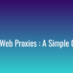 Free Web Proxies A Simple Guide