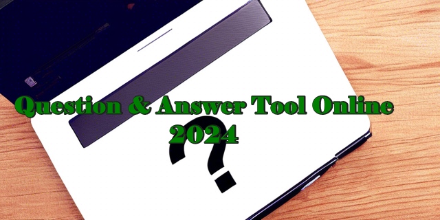  Question & Answer Tool