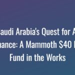 Saudi Arabia's Quest for AI Dominance: A Mammoth $40 Billion Fund in the Works