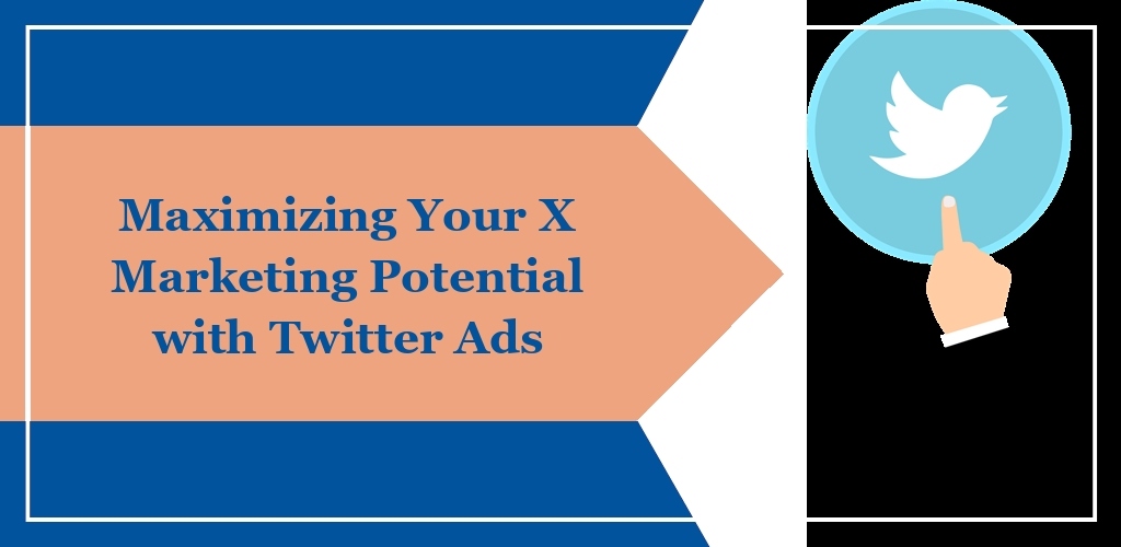 Maximizing Your X Marketing Potential with Twitter Ads