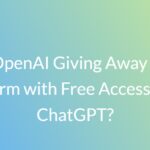 Is-OpenAI-Giving-Away-the-Farm-with-Free-Access-to-ChatGPT