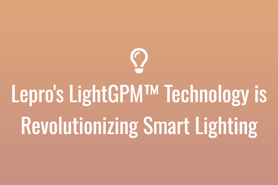 Lepro's LightGPM™ Technology is Revolutionizing Smart Lighting