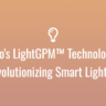 Lepro's LightGPM™ Technology is Revolutionizing Smart Lighting