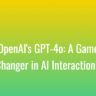 OpenAI's GPT-4o: A Game Changer in AI Interaction?