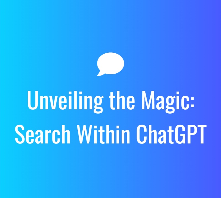 Unveiling the Magic: Search Within ChatGPT