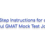 Step-by-Step Instructions for a Successful GMAT Mock Test Journey