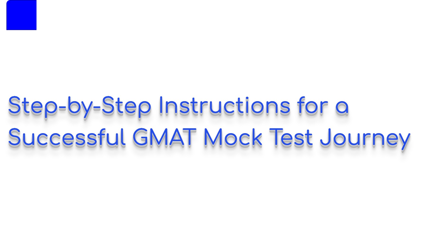 Step-by-Step Instructions for a Successful GMAT Mock Test Journey