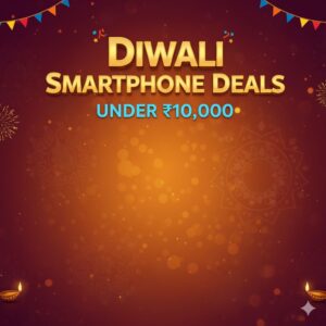 Diwali Smartphone Deals Under ₹10,000