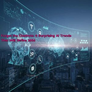 Forget the Chatbots: 4 Surprising AI Trends That Will Define 2026